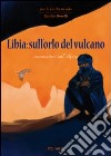 Libia: sull'orlo del vulcano. Conversazioni sull'Africa libro