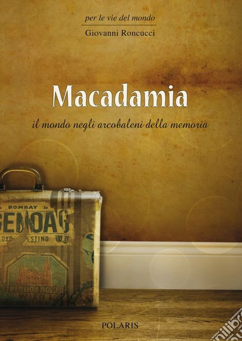 Macadamia. Il mondo negli arcobaleni della memoria