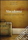 Macadamia. Il mondo negli arcobaleni della memoria libro di Roncucci Giovanni