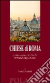 Chiese di Roma. Guida curiosa ai trentasette principali edifici di culto libro di Canforini Maurizio