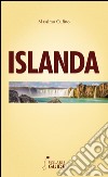 Islanda. Terra, acqua, aria, fuoco libro