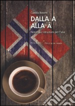 Dalla A alla Å. Norvegia: istruzioni per l'uso libro