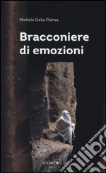 Bracconiere di emozioni libro