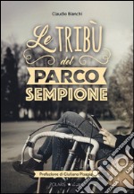 Le tribù del Parco Sempione libro