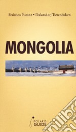 Mongolia. L'ultimo paradiso dei nomadi guerrieri