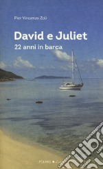 David e Juliet. 22 anni in barca