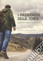 I passeggeri della Terra. 12.000 km senza un soldo in tasca