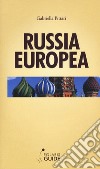 Russia europea. Dal Mar Bianco al Mar Nero libro