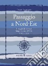 Passaggio a Nord-Est. Il viaggio della Maud lungo la costa dell'Asia. 1918-1920 libro di Amundsen Roald