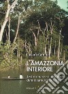 L'amazzonia interiore libro di Caminati Luciano