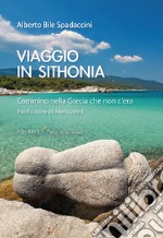 Viaggio in Sithonia. Cammino nella Grecia che non c'era