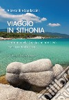 Viaggio in Sithonia. Cammino nella Grecia che non c'era libro di Bile Spadaccini Alberto