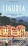 Liguria. Vagabondaggi letterari in riviera libro di Cavicchioli Letizia