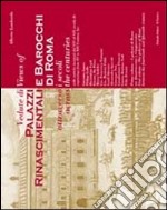 Vedute di palazzi rinascimentali e barocchi di Roma attraverso i secoli. Ediz. italiana e inglese. Vol. 1 libro