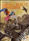 Animali reali e immaginari. Tredici filastrocche (più due favole) sugli animali libro