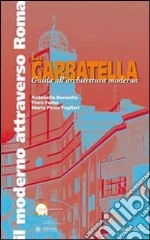 La Garbatella. Guida all'architettura moderna