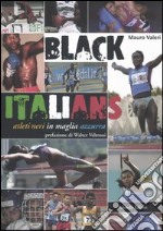 Black Italians. Atleti neri in maglia azzurra libro