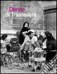 Donne di Trastevere 1971-1972 libro