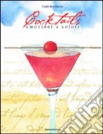 Cocktails. Emozioni a colori libro usato