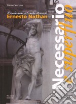 Necessario e superfluo. Il ruolo delle arti nella Roma di Ernesto Nathan libro