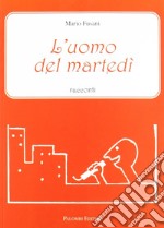 L'uomo del martedì. Racconti