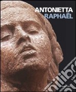 Raphael Antonietta. Sculture in villa. Ediz. illustrata