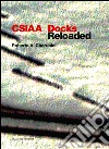 CSIAA Docks reloaded. Ediz. italiana e inglese libro