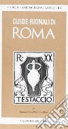Guide rionali di Roma. Rione XX, Testaccio. Ediz. illustrata libro