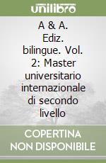 A & A. Ediz. bilingue. Vol. 2: Master universitario internazionale di secondo livello libro