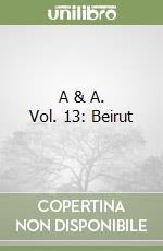 A & A. Vol. 13: Beirut