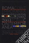 Roma contemporanea. Repertorio delle mostre d'arte contemporanea 2002-2004 libro