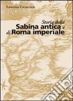 Storia della Sabina antica e di Roma imperiale libro