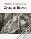 Opere in bianco. Storie e accadimenti del primo Novecento. Ediz. illustrata libro