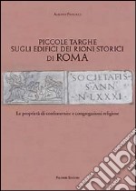 Piccole targhe sugli edifici dei rioni storici di Roma. Le proprietà di confraternite e congregazioni religiose