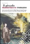 Il Piccolo mamelucco romano. Storie romanesche di principi della chiesa, principi del sangue, fanciulle pericolanti, grevi e grevetti nella Roma del papa-re libro di Valentini Sergio