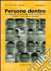 Persone dentro. Un viaggio alla riscoperta delle emozioni che cambiano il modo di vivere e pensare il carcere libro