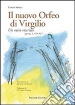 Il nuovo Orfeo di Virgilio un mito riscritto libro