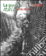 La guerra della nazione Italia 1915-1918 libro usato