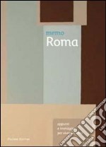 Memo Roma. Appunti e immagini per vivere la città libro usato