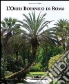 L'orto botanico di Roma libro di Gratani Loretta