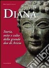 Diana. Storia, mito e culto della grande dea di Aricia libro