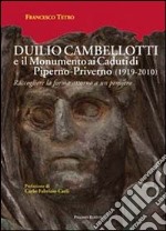 Duilio Cambellotti e il monumento ai caduti di Piperno-Priverno 1919-2010). Raccogliere la forma attorno a un pensiero. Ediz. illustrata libro usato