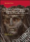 Duilio Cambellotti e il monumento ai caduti di Piperno-Priverno 1919-2010). Raccogliere la forma attorno a un pensiero. Ediz. illustrata libro di Tetro Francesco