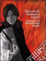 Ritratti di demoni e angeli. Ediz. italiana e inglese libro usato