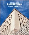 Il palazzo della Farnesina e le sue collezioni. Ediz. illustrata libro di Luciani R. (cur.)