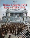 Roma 4 giugno 1944. La Liberazione a colori. Ediz. italiana e inglese libro