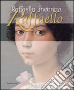 Raffaello incontra Raffaello libro