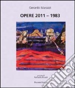 Opere 2011-1983. Ediz. illustrata