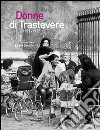 Donne di Trastevere 1971-1972. Ediz. illustrata libro