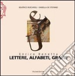 Enrico Benetta. Lettere, alfabeti, grafie. Ediz. illustrata